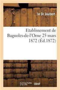 Etablissement de Bagnoles-De-l'Orne 25 Mars 1872