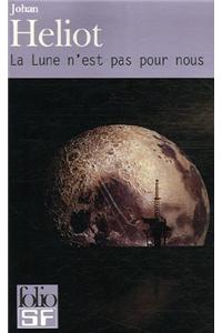 Lune N Est Pas Pour Nous