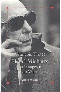 Henri Michaux Ou La Sagesse Du Vide
