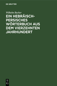 Ein Hebräisch-Persisches Wörterbuch Aus Dem Vierzehnten Jahrhundert