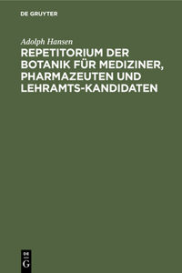 Repetitorium Der Botanik Für Mediziner, Pharmazeuten Und Lehramts-Kandidaten