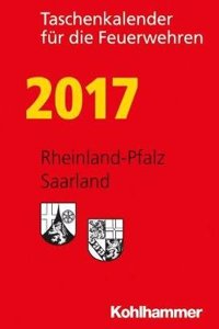 Taschenkalender Fur Die Feuerwehren 2017 / Rheinland-Pfalz, Saarland