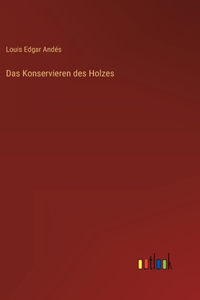 Konservieren des Holzes