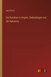 Rumänen in Ungarn, Siebenbürgen und der Bukowina