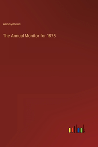Annual Monitor for 1875
