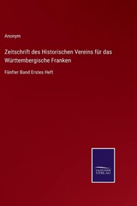 Zeitschrift des Historischen Vereins für das Württembergische Franken