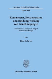 Konkurrenz, Konzentration Und Bindungswirkung Von Genehmigungen