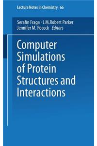 Computer Simulations of Protein Structures and Interactions