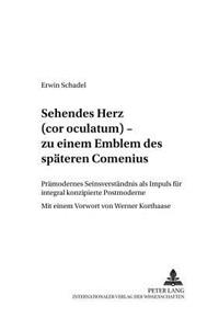 «Sehendes Herz» (Cor Oculatum) - Zu Einem Emblem Des Spaeten Comenius