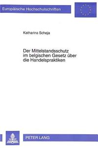 Der Mittelstandsschutz Im Belgischen Gesetz Ueber Die Handelspraktiken