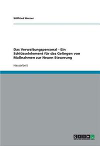 Verwaltungspersonal - Ein Schlüsselelement für das Gelingen von Maßnahmen zur Neuen Steuerung