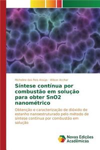 Síntese contínua por combustão em solução para obter SnO2 nanométrico