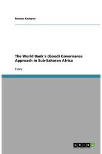 The World Bank's (Good) Governance Approach in Sub-Saharan Africa