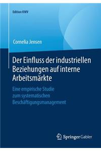 Der Einfluss Der Industriellen Beziehungen Auf Interne Arbeitsmärkte