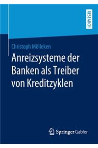 Anreizsysteme Der Banken ALS Treiber Von Kreditzyklen