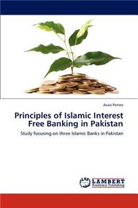 Principles of Islamic Interest Free Banking in Pakistan