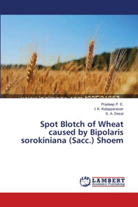 Spot Blotch of Wheat caused by Bipolaris sorokiniana (Sacc.) Shoem