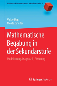 Mathematische Begabung in der Sekundarstufe