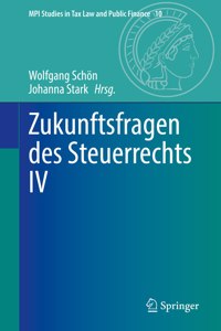 Zukunftsfragen Des Steuerrechts IV