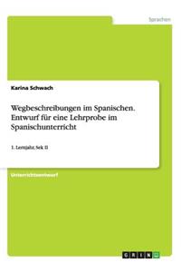 Wegbeschreibungen im Spanischen. Entwurf für eine Lehrprobe im Spanischunterricht