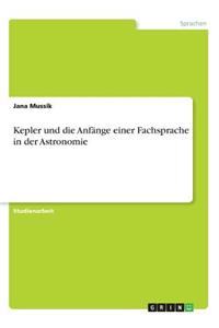 Kepler und die Anfänge einer Fachsprache in der Astronomie