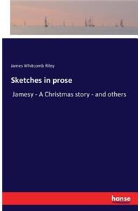 Sketches in prose