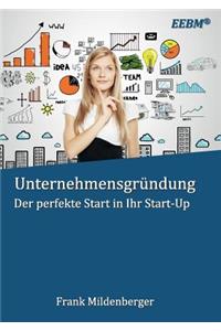 Unternehmensgründung: Der perfekte Start in Ihr Start-Up
