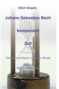 Johann Sebastian Bach komponiert Zeit