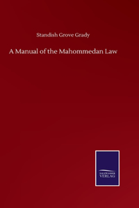 A Manual of the Mahommedan Law