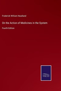 On the Action of Medicines in the System