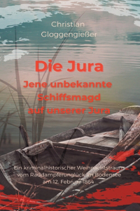 Die Jura Jene unbekannte Schiffsmagd auf unserer Jura