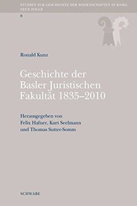 Geschichte Der Basler Juristischen Fakultat 1835-2010