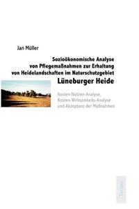 Sozioökonomische Analyse von Pflegemaßnahmen zur Erhaltung von Heidelandschaften im Naturschutzgebiet Lüneburger Heide
