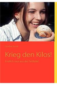 Krieg den Kilos!