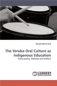 Yoruba Oral Culture as Indigenous Education