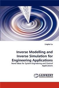 Inverse Modelling and Inverse Simulation for Engineering Applications