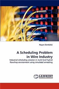 Scheduling Problem in Wire Industry