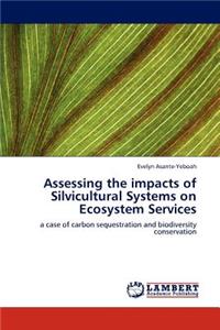 Assessing the impacts of Silvicultural Systems on Ecosystem Services