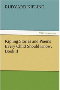 Kipling Stories and Poems Every Child Should Know, Book II