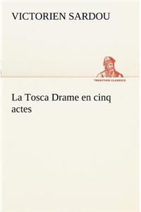 Tosca Drame en cinq actes