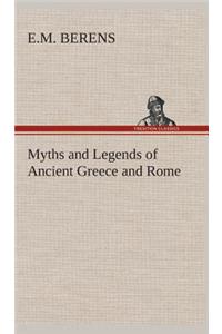 Myths and Legends of Ancient Greece and Rome