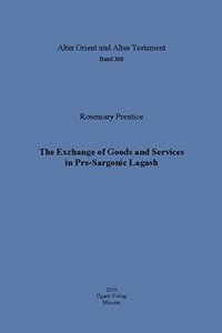 Exchange of Goods and Services in Pre-Sargonic Lagash
