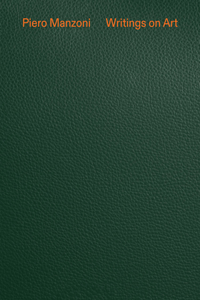 Piero Manzoni: Writings on Art