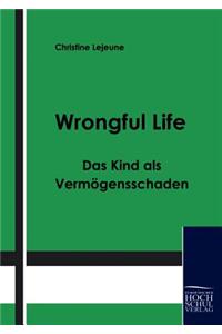 Wrongful Life - Das Kind als Vermögensschaden