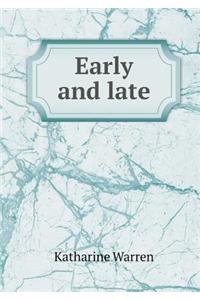 Early and Late
