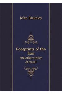 Footprints of the Lion and Other Stories of Travel