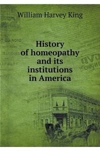 History of Homeopathy and Its Institutions in America