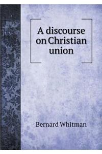 A discourse on Christian union