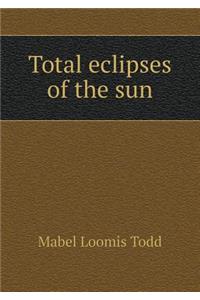 Total Eclipses of the Sun