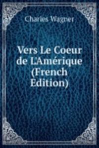 Vers Le Coeur de L'Amerique (French Edition)